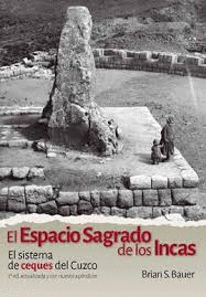 EL ESPACIO SAGRADO DE LOS INCAS (SEGUNDA ED. ACTUALIZADA Y CON NUEVOS APÉNDICES)