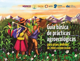 GUÍA BÁSICA DE PRÁCTICAS AGROECOLÓGICAS PARA PISOS ANDINOS DE 2000 A 4000 MSNM