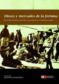 DIOSES Y MERCADOS DE LA FORTUNA. RECORRIDOS HISTÓRICOS DEL EKEKO Y LAS ALASITAS EN EL ALTIPLANO PERU