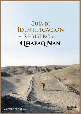 GUÍA DE IDENTIFICACIÓN Y REGISTRO DEL QHAPAQ ÑAN