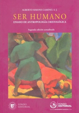 SER HUMANO. ENSAYO DE ANTROPOLOGÍA CRISTOLÓGICA
