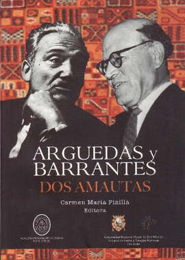 ARGUEDAS Y BARRANTES. DOS AMAUTAS