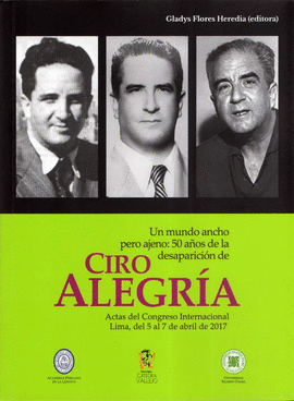 UN MUNDO ANCHO PERO AJENO: 50 AÑOS DE LA DESAPARICIÓN DE CIRO ALEGRÍA