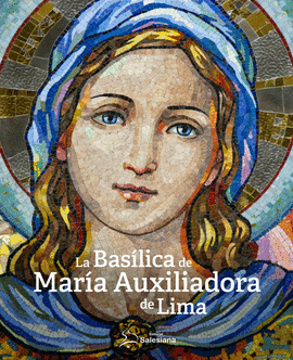 LA BASÍLICA DE MARÍA AUXILIADORA DE LIMA