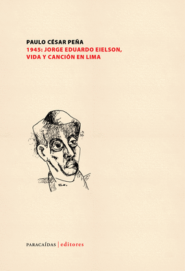 1945: JORGE EDUARDO EIELSON, VIDA Y CANCIÓN EN LIMA
