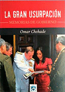 LA GRAN USURPACIÓN. MEMORIAS DE GOBIERNO