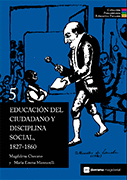EDUCACIÓN DEL CIUDADANO Y DISCIPLINA SOCIAL, 1821-1860. COLECCIÓN PENSAMIENTO EDUCATIVO PERUANO 5 (TB)