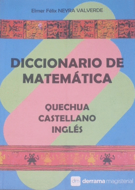 DICCIONARIO DE MATEMÁTICA, QUECHUA,CASTELLANO, INGLES
