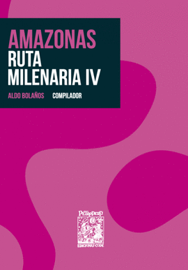 AMAZONAS: RUTA MILENARIA IV
