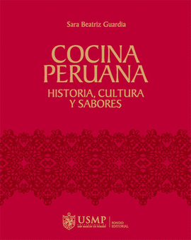 COCINA PERUANA. HISTORIA, CULTURA Y SABORES