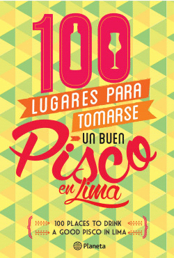 100 LUGARES PARA TOMARSE UN BUEN PISCO EN LIMA