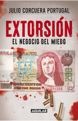 EXTORSIÓN. EL NEGOCIO DEL MIEDO