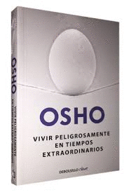 VIVIR PELIGROSAMENTE EN TIEMPOS EXTRAORDINARIOS