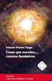 COSAS QUE SUCEDEN... CUENTOS FANTÁSTICOS