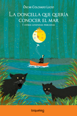LA DONCELLA QUE QUERÍA CONOCER EL MAR Y OTRAS LEYENDAS PERUANAS. NARANJA