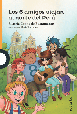 LOS 6 AMIGOS VIAJAN AL NORTE DEL PERÚ