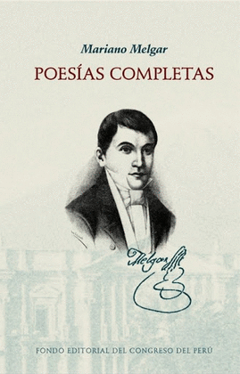 MARIANO MELGAR. POESÍAS COMPLETAS