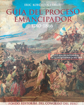 GUÍA DEL PROCESO EMANCIPADOR 1780-1866