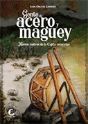 GENTE DE ACERO Y MAGUEY