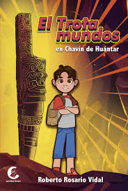 EL TROTAMUNDOS EN CHAVÍN DE HUÁNTAR