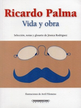 RICARDO PALMA. VIDA Y OBRA (SEGUNDA EDICIÓN)