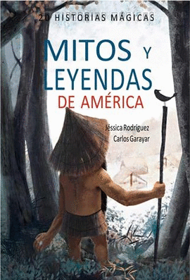 MITOS Y LEYENDAS DE AMÉRICA