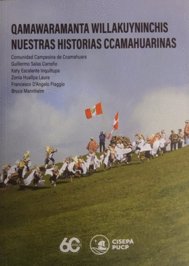 QAMAWARAMANTA WILLAKUYNINCHIS / NUESTRAS HISTORIAS CCAMAHUARINAS