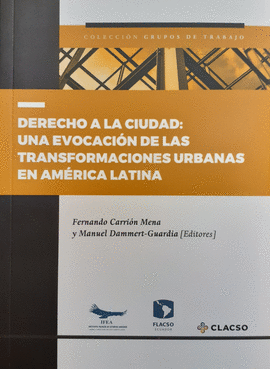 DERECHO A LA CIUDAD: UNA EVOCACIÓN DE LAS TRANSFORMACIONES URBANAS EN AMÉRICA LATINA