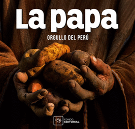 LA PAPA. ORGULLO DEL PERÚ