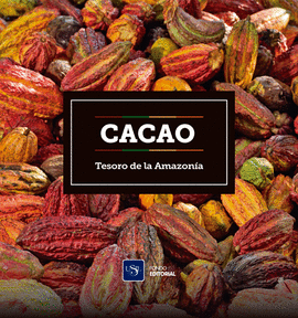 CACAO. TESORO DE LA AMAZONÍA