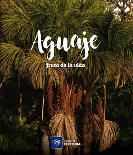 AGUAJE. FRUTO DE LA VIDA