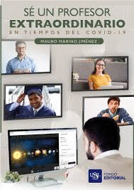 SÉ UN PROFESOR EXTRAORDINARIO EN TIEMPOS DEL COVID-19