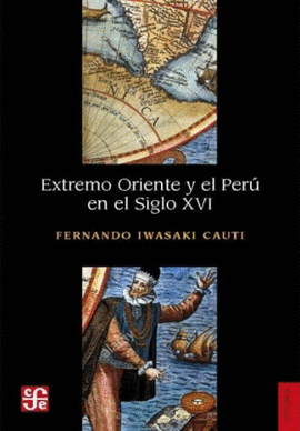 EXTREMO ORIENTE Y EL PERÚ EN EL SIGLO XVI