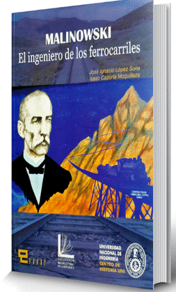 MALINOWSKI, EL INGENIERO DE LOS FERROCARRILES