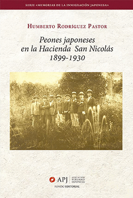 PEONES JAPONESES EN LA HACIENDA SAN NICOLÁS 1899-1930