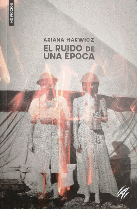 EL RUIDO DE UNA ÉPOCA