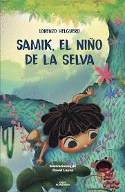 SAMIK, EL NIÑO DE LA SELVA