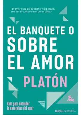 EL BANQUETE O SOBRE EL AMOR