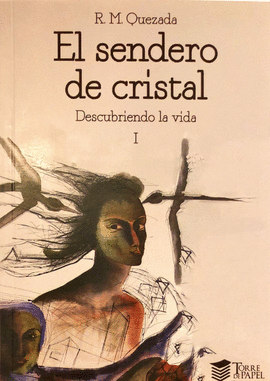 EL SENDERO DE CRISTAL: DESCUBRIENDO LA VIDA. VOLUMEN I