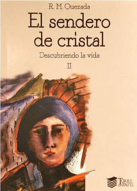 EL SENDERO DE CRISTAL: DESCUBRIENDO LA VIDA. VOLUMEN II