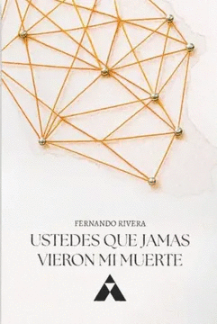 USTEDES QUE JAMÁS VIERON MI MUERTE