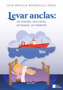 LEVAR ANCLAS: UN MARINO, UNA CARTA, UN BUQUE, UN MISTERIO