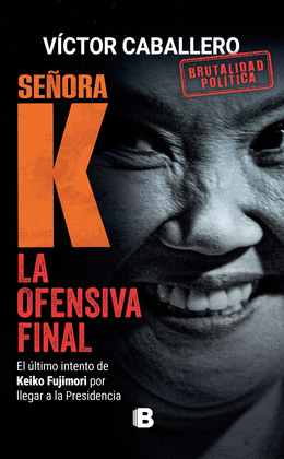 SEÑORA K. LA OFENSIVA FINAL