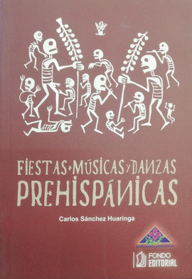 FIESTAS, MÚSICAS Y DANZAS PREHISPÁNICAS