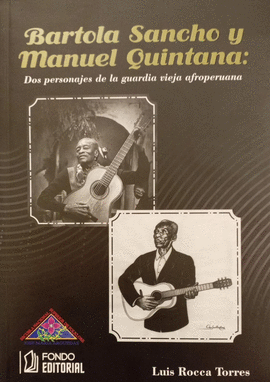 BARTOLA SANCHO Y MANUEL QUINTANA: DOS PERSONAJES DE LA GUARDIA VIEJA AFROPERUANA