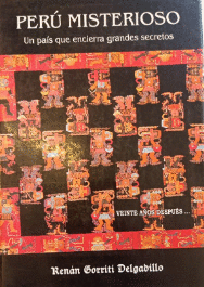 PERÚ MISTERIOSO. UN PAÍS QUE ENCIERRA GRANDES SECRETOS