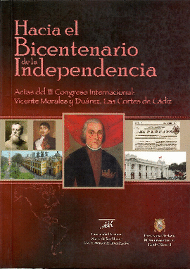 HACIA EL BICENTENARIO DE LA INDEPENDENCIA (1821-2021). ACTAS DEL III CONGRESO INTERNACIONAL