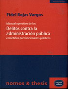 MANUAL OPERATIVO DE LOS DELITOS CONTRA LA ADMINISTRACIÓN PÚBLICA COMETIDOS POR FUNCIONARIOS PÚBLICOS