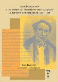 JUAN BUSTAMANTE Y LOS LÍMITES DEL LIBERALISMO EN EL ALTIPLANO
