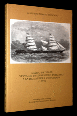 DIARIO DE VIAJE VISITA DE UN INGENIERO PERUANO A LA INGLATERRA VICTORIANA 1875